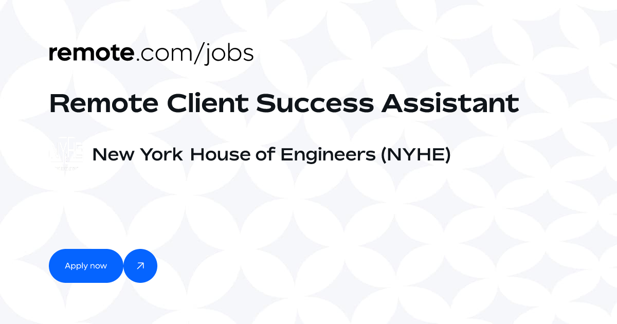 Remote Client Success Assistant at New York House of Engineers (NYHE ...