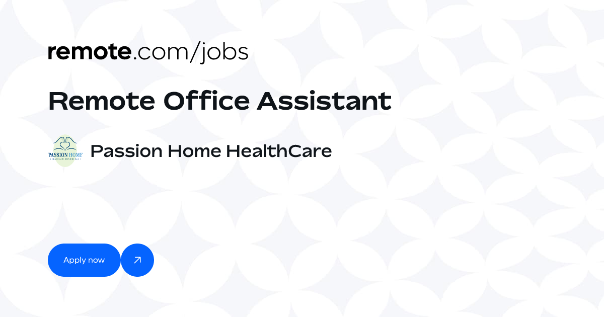 Remote Office Assistant at Passion Home HealthCare | Remote