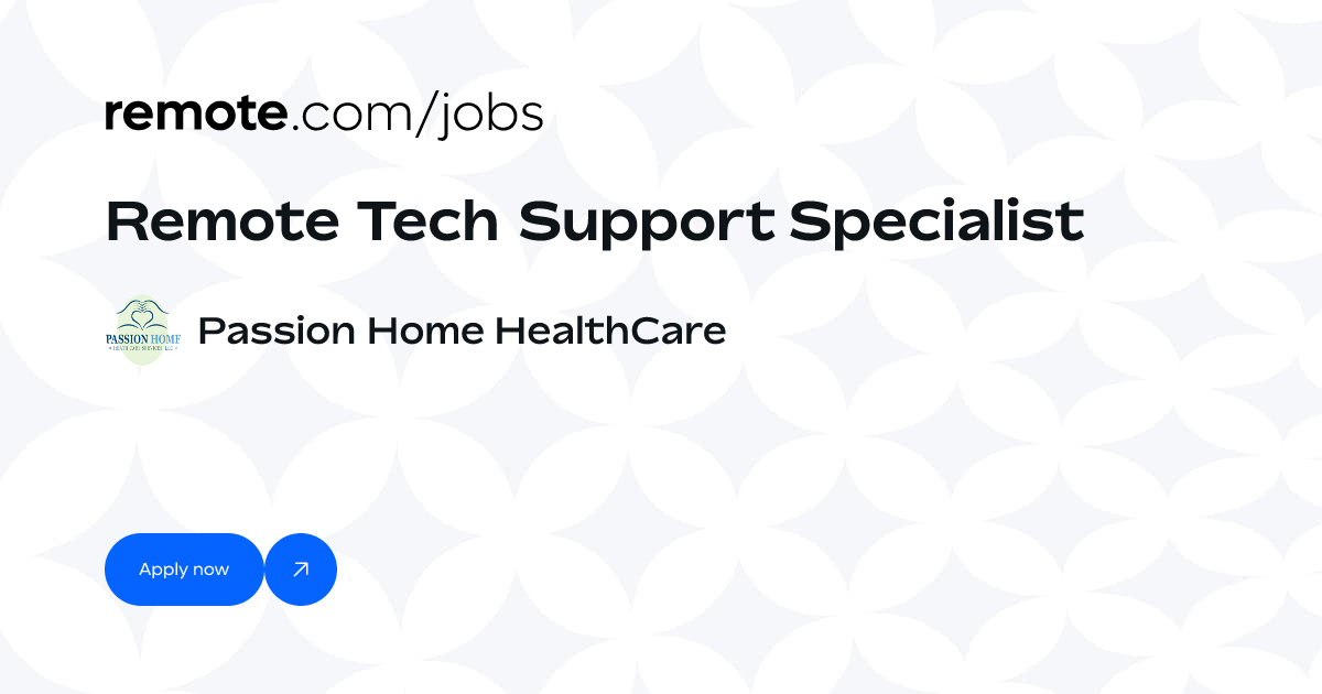 Remote Tech Support Specialist at Passion Home HealthCare | Remote