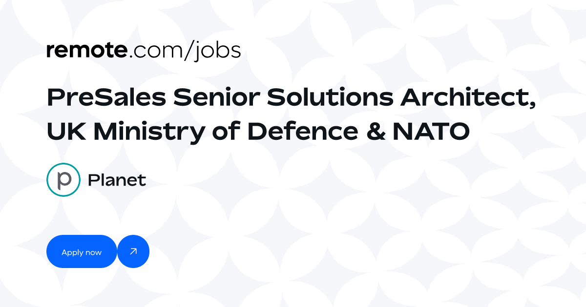 Presales Senior Solutions Architect Uk Ministry Of Defence Nato At Planet Remote