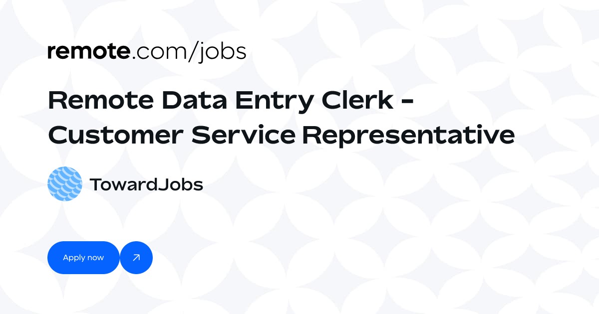Remote Data Entry Clerk - Customer Service Representative at TowardJobs ...