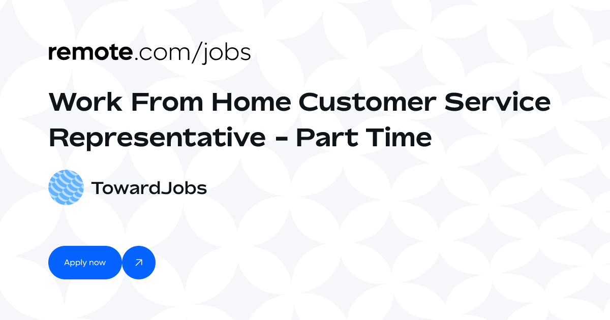 Work From Home Customer Service Representative - Part Time at ...