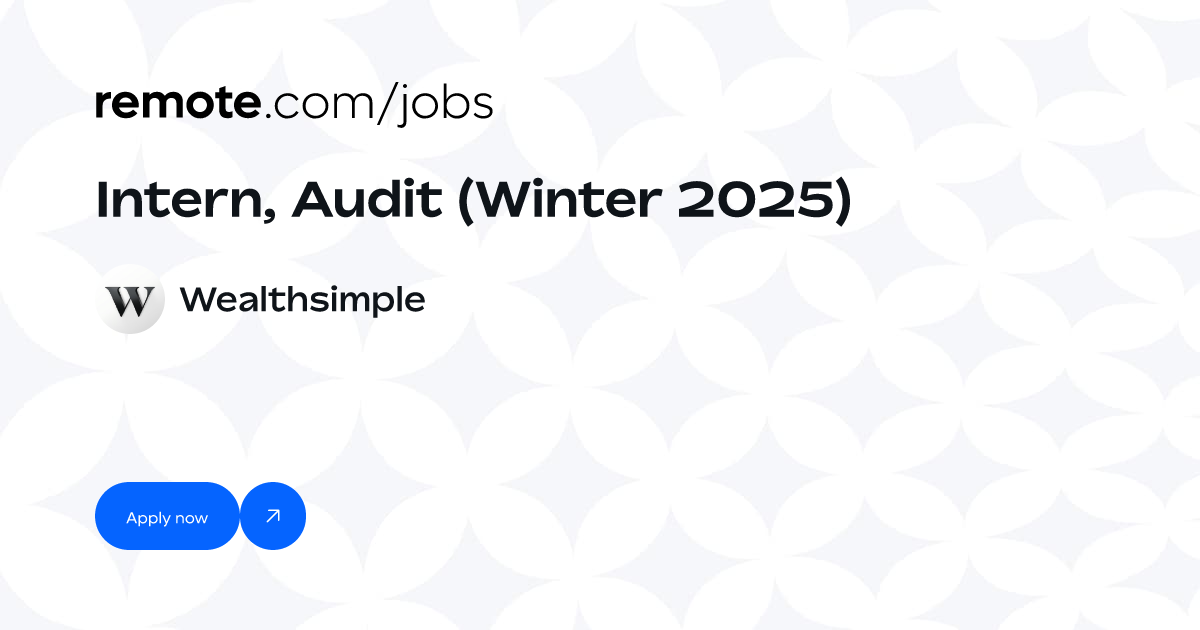 Intern, Audit (Winter 2025) at Wealthsimple Remote