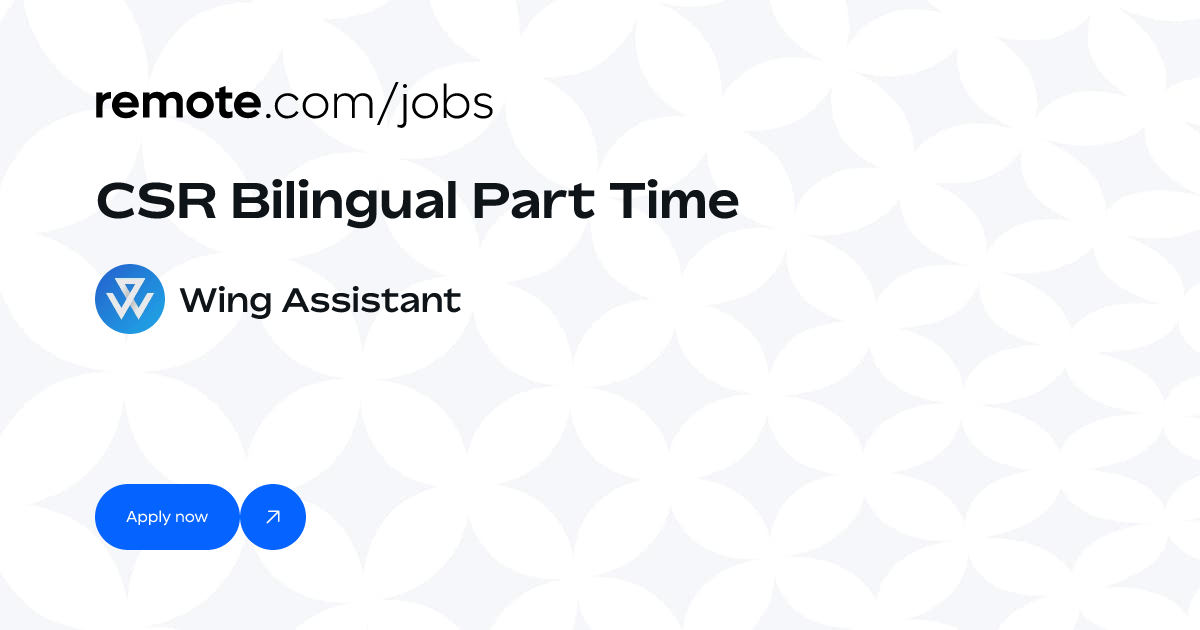 CSR Bilingual Part Time at Wing Assistant | Remote